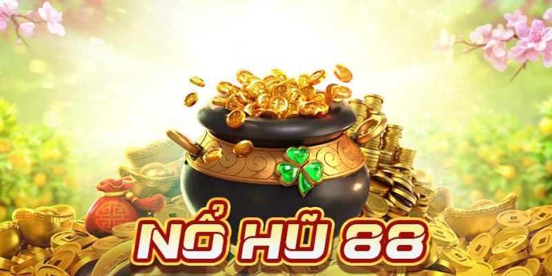 Tìm hiểu khái quát về tựa game Nổ hũ 88